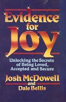 Evidence for joy: Unlocking the secrets of being loved, accepted, and secure