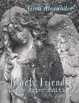 Paperback Miael: Friends: A supernatural horror fantasy fable: Large Print Edition (Cabello) Book