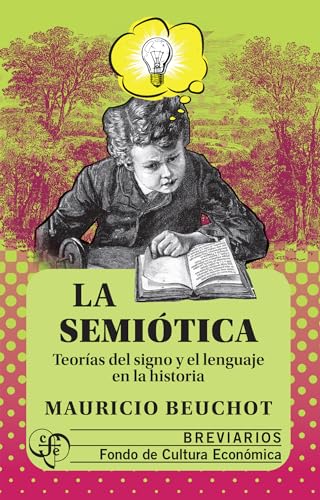 La semiótica. Teorías del signo y el lenguaje en la historia