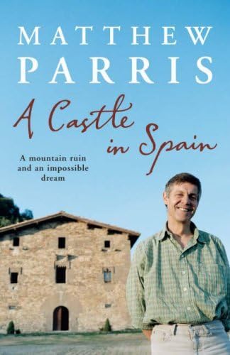 A Castle in Spain by Matthew Parris (2005-10-06)