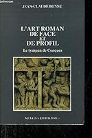 L'art roman de face et de profil: Le tympan de Conques (Feodalisme) 286262229X Book Cover