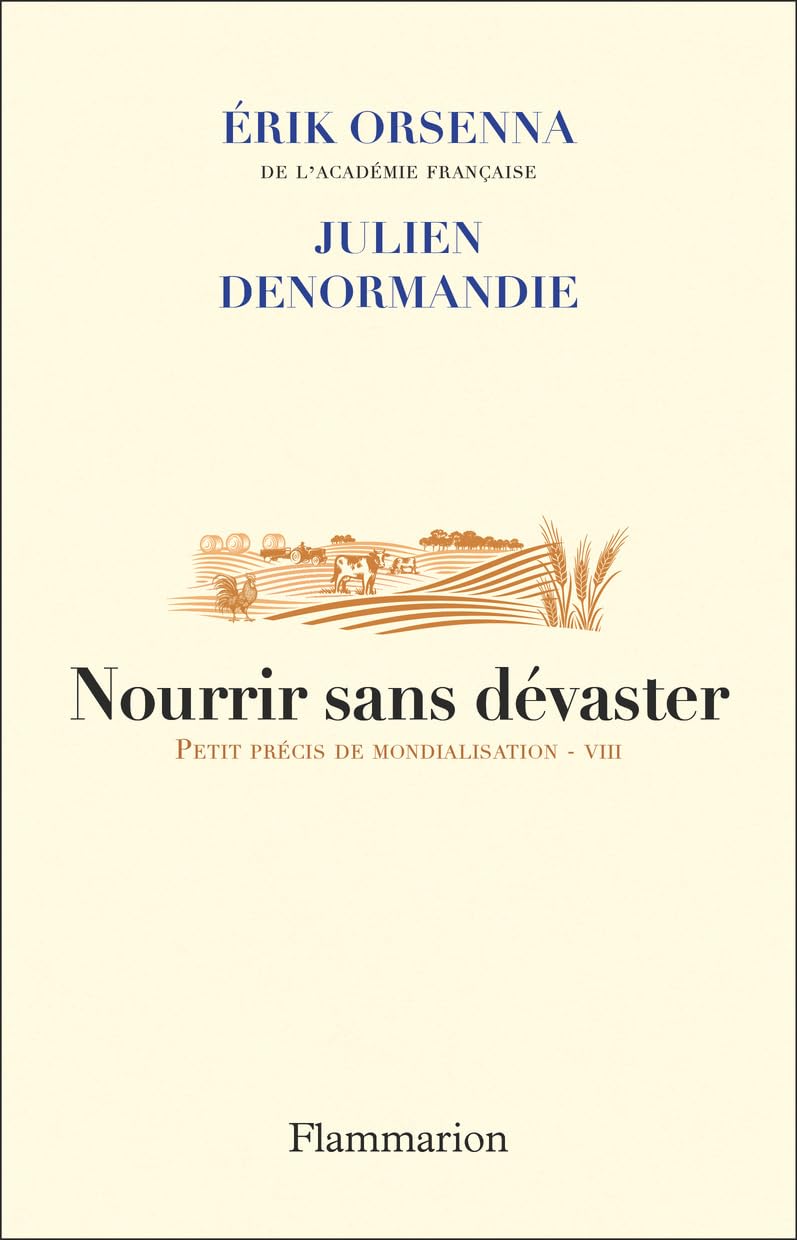 Nourrir sans dévaster: Petit précis de mondialisation - VIII
