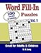 Word Fill-In Puzzles, Volume 1: 100 Full-Page Word Fill-In Puzzles, Great for Adults & Children