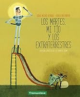 LOS MARTES MI TÍO Y LOS EXTRATERRESTRES (Spanish Edition) 8416578028 Book Cover