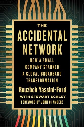 The Accidental Network: How a Small Company Sparked a Global Broadband Transformation