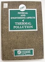 Physical and engineering aspects of thermal pollution, (CRC monoscience series) 0408701439 Book Cover