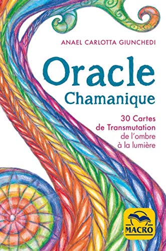  Coffret Oracle Chamanique: 30 cartes de Transmutation de l'ombre à la lumière accompagnées d'un l Livre PDF Gratuit