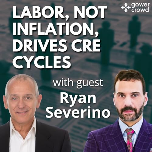 Labor, Not Inflation, Drives CRE Cycles Podcast Por arte de portada