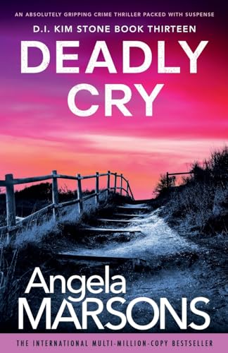 Deadly Cry: An absolutely gripping crime thriller packed with suspense (Detective Kim Stone)