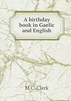 A Birthday Book: In Gaelic and English: Selected from