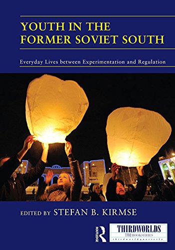 Youth in the Former Soviet South: Everyday Lives between Experimentation and Regulation (ThirdWorlds)      1st Edition, Kindle Edition