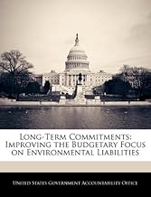 Long-Term Commitments: Improving the Budgetary Focus on Environmental Liabilities