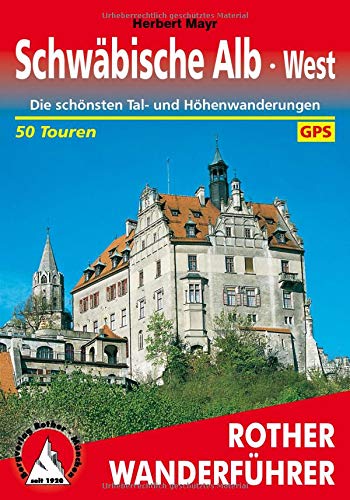 Schwäbische Alb West: Die schönsten Tal- und Höhenwanderungen. 50 Touren. Mit GPS-Tracks.: Die sc Schwäbische Alb West: Die schönsten Tal- und Höhenwanderungen. 50 Touren. Mit GPS-Tracks.: Die sc