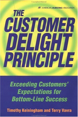 The Customer Delight Principle: Exceeding Customers' Expectations for Bottom-Line Success