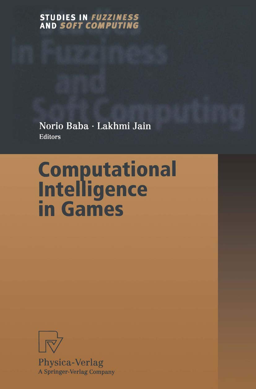 Buy Computational Intelligence in Games: 62 (Studies in Fuzziness and Soft Computing) — BookShops.in