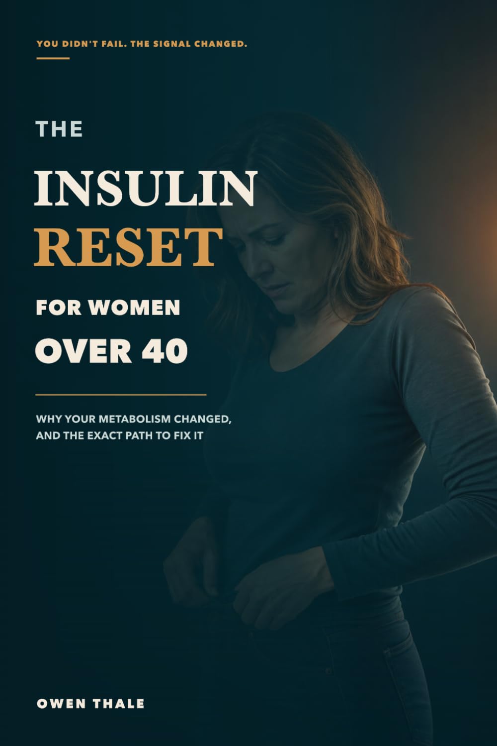 The Insulin Reset for Women Over 40: Reverse Insulin Resistance, Lose Stubborn Belly Fat, and Reclaim Your Energy With the 6-Week Protocol