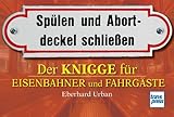  Der Knigge für Eisenbahner und Fahrgäste: Spülen und Abortdeckel schließen