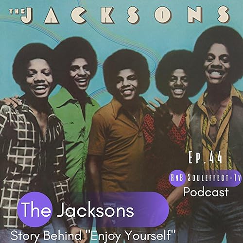 Ep.44 The Jacksons - Story Behind "Enjoy Yourself"