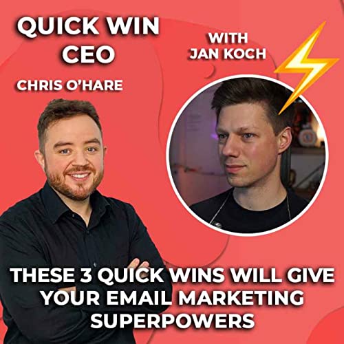 #27: These 3 quick wins will give your email marketing superpowers - With Jan Koch