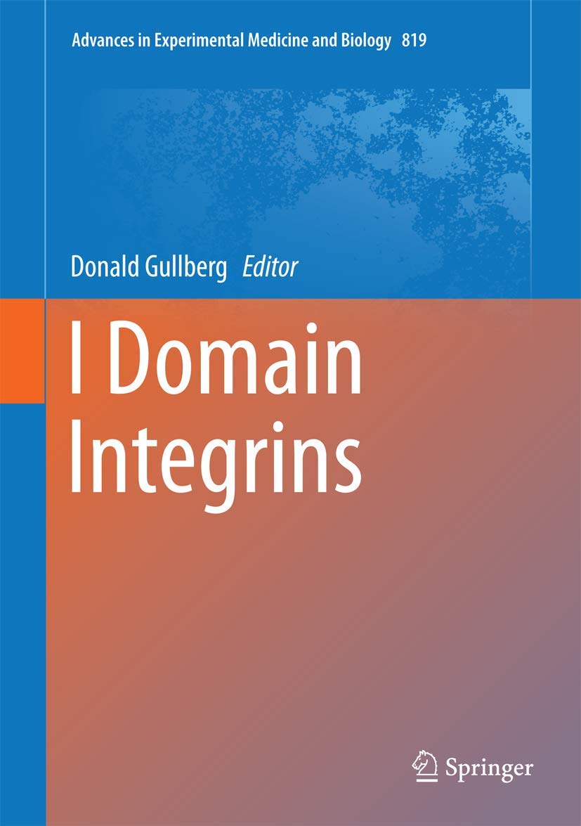 I Domain Integrins (Advances in Experimental Medicine and Biology, 819)