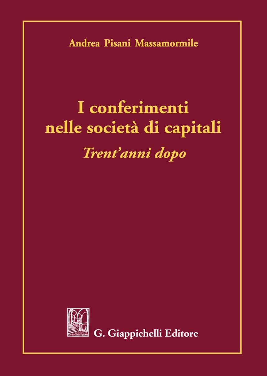 I Conferimenti Nelle Società Di Capitali. Trent'anni Dopo - 4