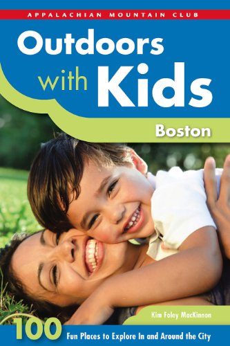 Outdoors with Kids Boston: 100 Fun Places to Explore In and Around the City (AMC Outdoors with Kids) image 2