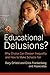 Educational Delusions?: Why Choice Can Deepen Inequality and How to Make Schools Fair