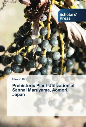 Prehistoric Plant Utilization at Sannai Maruyama, Aomori, Japan