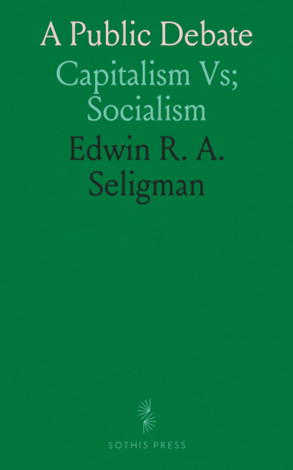 A Public Debate: Capitalism Vs; Socialism