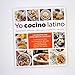 Yo cocino latino: Las mejores recetas de cinco populares blogs de cocina hispana / I Cook Latin Food: The Best Recipes from 5 Popular Hispanic Cooking Bl (Spanish Edition)