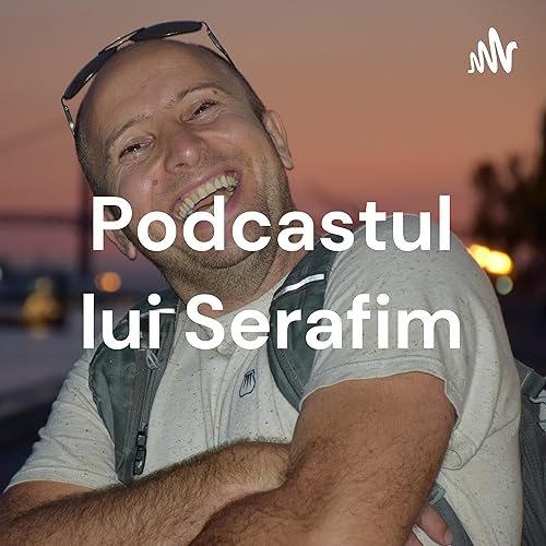 『Podcastul lui Serafim』のカバーアート