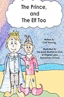 The Prince, and the Elf Too 150329417X Book Cover
