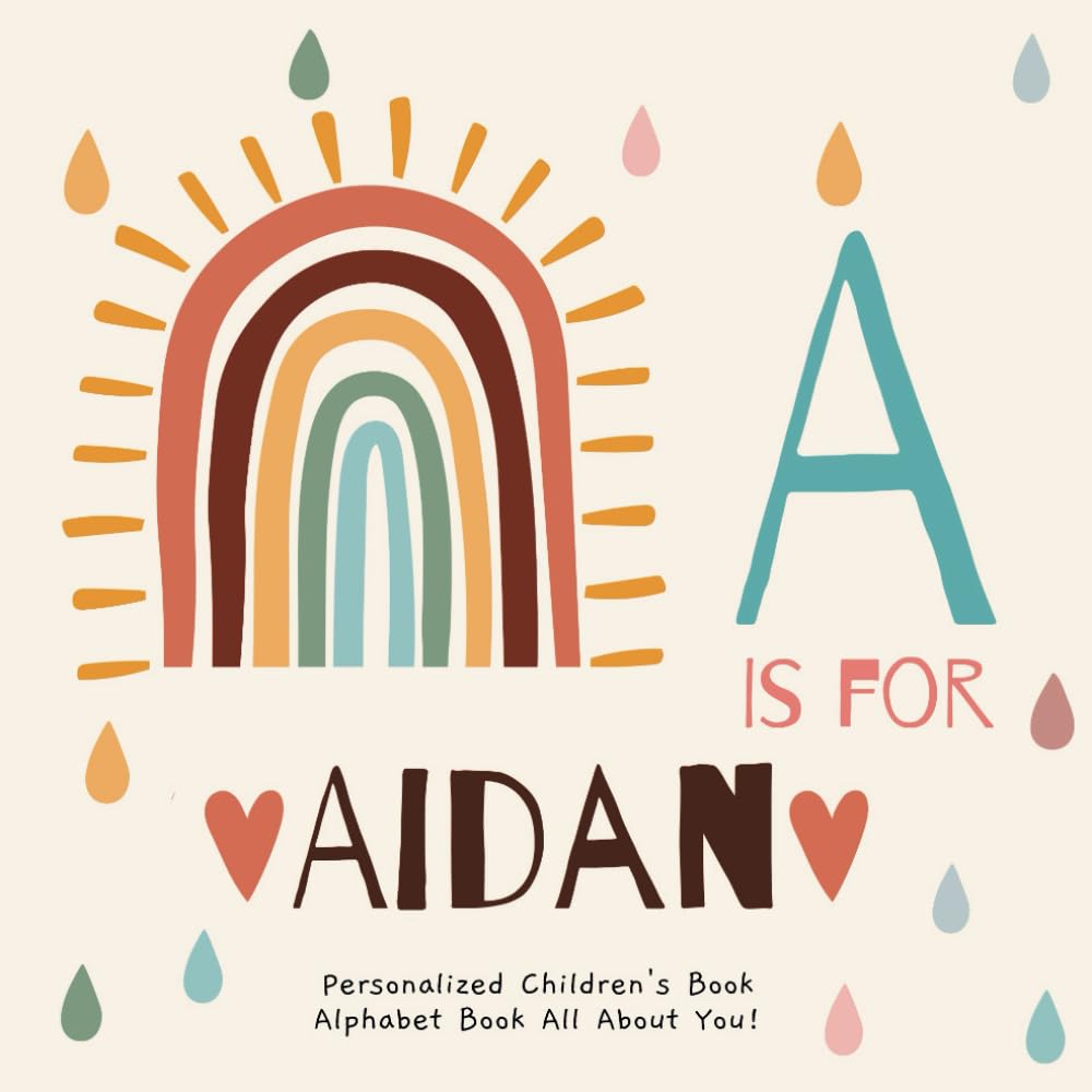 A is for Aidan: A Personalized Children's Book: An Alphabet Adventure All About You!