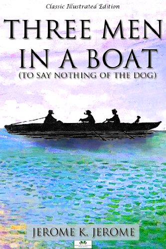 Three Men in a Boat (Classic Illustrated Edition) (English Edition)