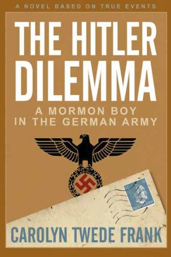 Buy The Hitler Dilemma: A Mormon Boy in the German Army — BookShops.in