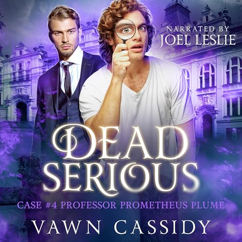 Dead Serious Case #4: Professor Prometheus Plume by Vawn Cassidy episode artwork