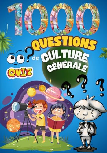 Majosta - "1000 Questions de Culture Générale pour Enfants (6-12 ans): Le livre malin pour développer ta mémoire et ton savoir ! Animaux, nature, science, histoire, planètes