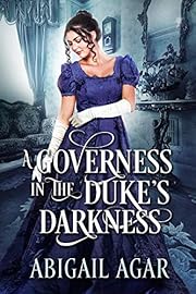 A Governess in the Duke's Darkness: A Historical Regency Romance Book (Reluctant Brides of the Ton)
