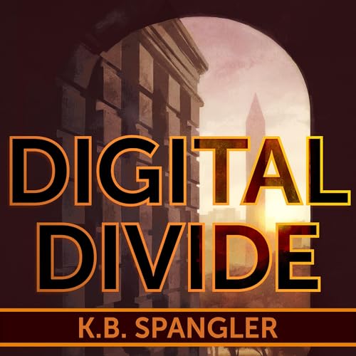 Digital Divide (Authored by K.B. Spangler) episode artwork