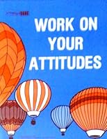 Work on Your Attitudes: Visualized Song 3901170308 Book Cover