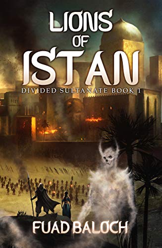 Lions of Istan: An Epic Fantasy Series (Divided Sultanate Book 1)