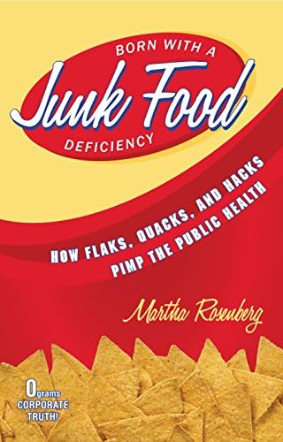 Born With a Junk Food Deficiency: How Flaks, Quacks, and Hacks Pimp the Public Health