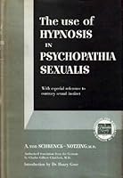 The Use of Hypnosis in Psychopathia Sexualis: With Special Reference to Contrary Sexual Instinct B0007E0K4K Book Cover