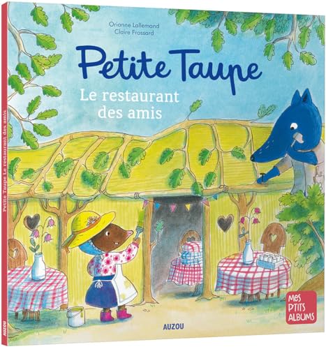 Petite taupe et le restaurant des amis - ne