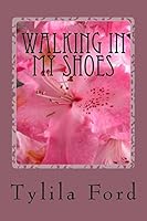 Walking In My Shoes: My Life In Poetry 154426626X Book Cover