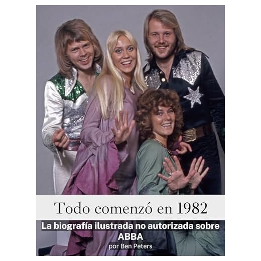 Todo comenzó en 1982 - Completo en color: La biografía ilustrada no autorizada sobre ABBA