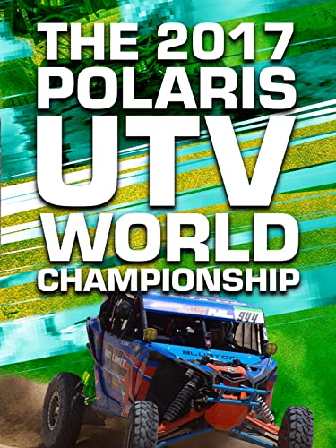The 2017 Polaris UTV World Championship