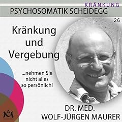 Kr&auml;nkung und Vergebung&hellip; nehmen Sie nicht alles so pers&ouml;nlich! cover art
