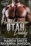Her Undercover Utah Daddy (Stateside Doms Book 17)