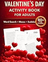Valentines Day Activity Book For Adults - Large Print: puzzle book, word search, sudoku, mazes for seniors, adults and youth: Valentine's Day gift - softcover B0CSB5G2RL Book Cover